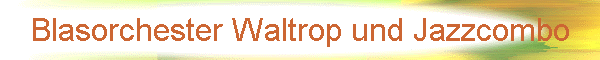 Blasorchester Waltrop und Jazzcombo